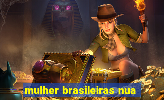 mulher brasileiras nua